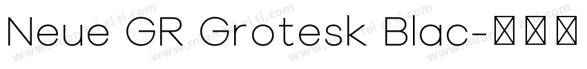 Neue GR Grotesk Blac字体转换